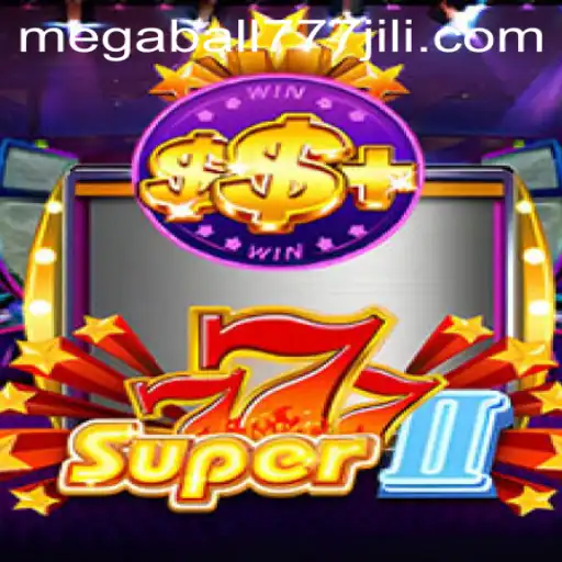 Unveiling the Thrills of Super777II: A Gaming Adventure with Megaball777