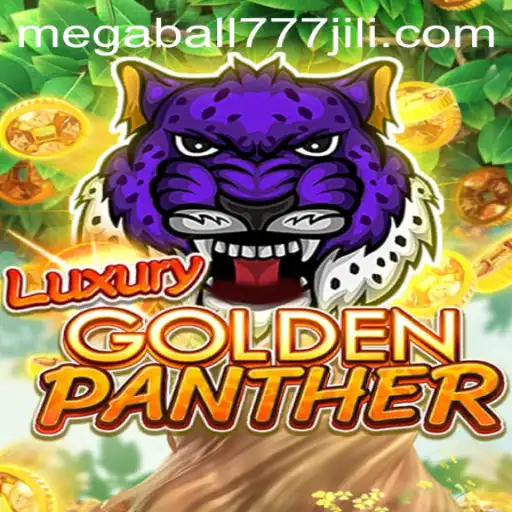 Discover the Thrilling World of LUXURYGOLDENPANTHER in the Era of Megaball777