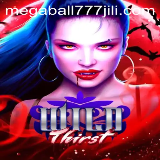 Exploring the Wild Adventures of WildThirst and the Fascination with Megaball777